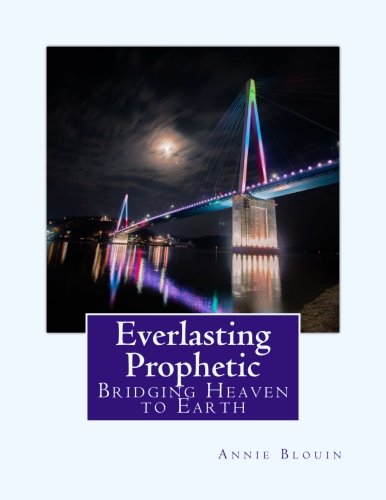 Everlasting Prophetic: Bridging Heaven to Earth
