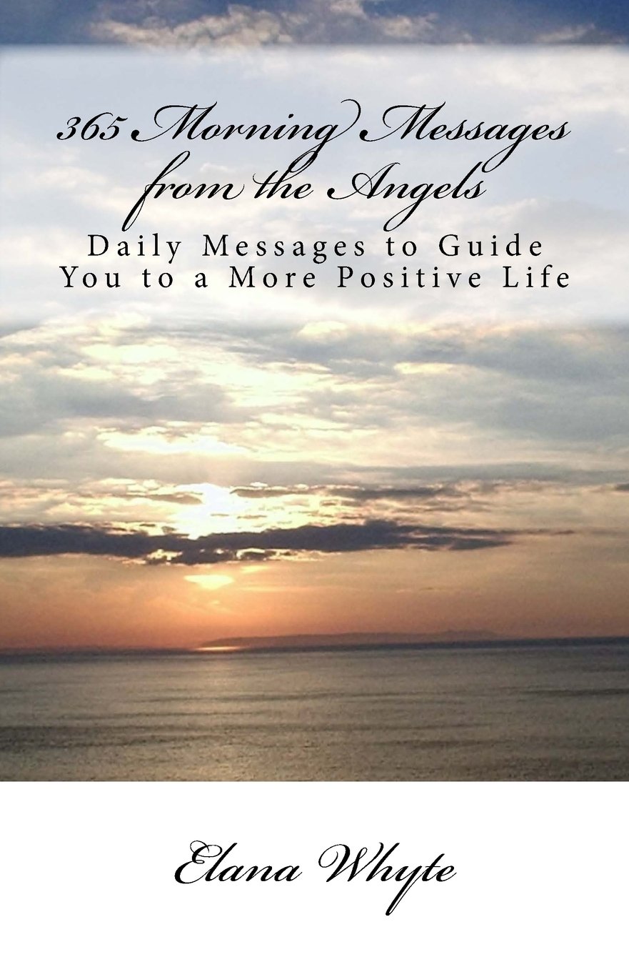 365 Morning Messages from the Angels: Daily Messages to Guide You to a More Positive Life