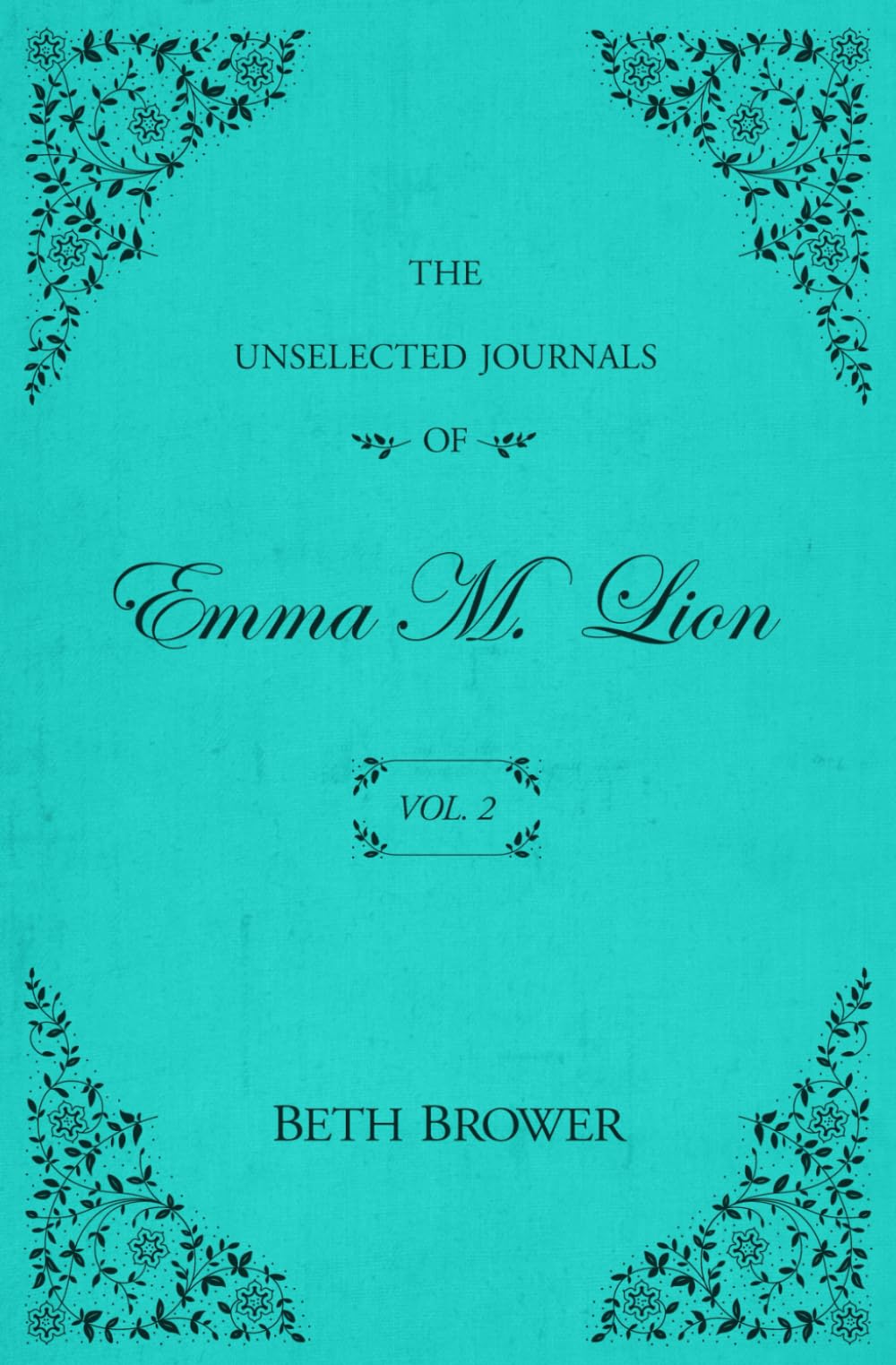 The Unselected Journals of Emma M. Lion: Vol. 2 - 3880