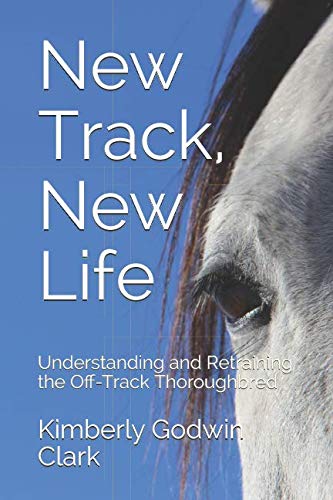 New Track, New Life: Understanding and Retraining the Off-Track Thoroughbred - 2338