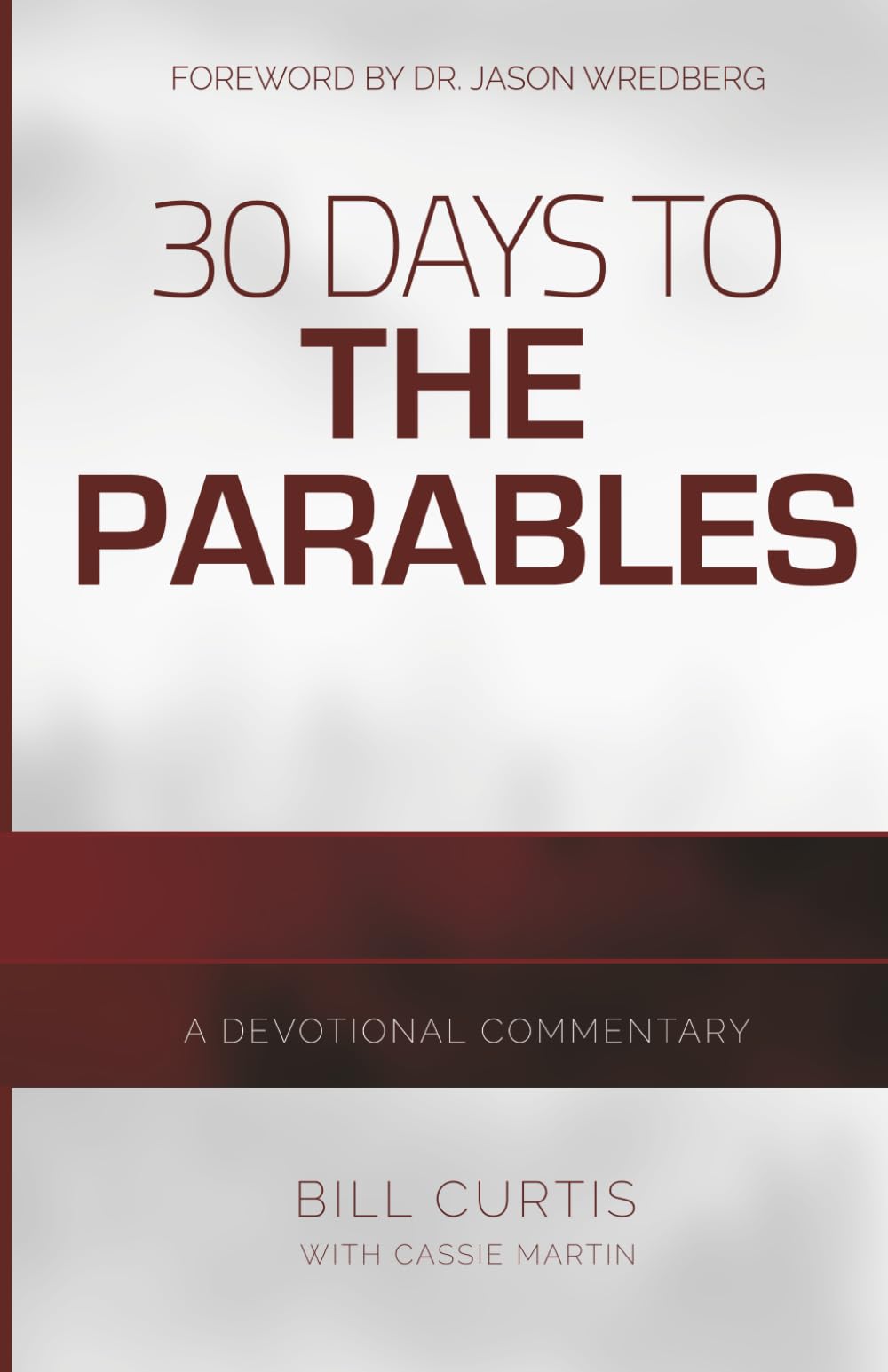 30 Days to the Parables: A Devotional Commentary