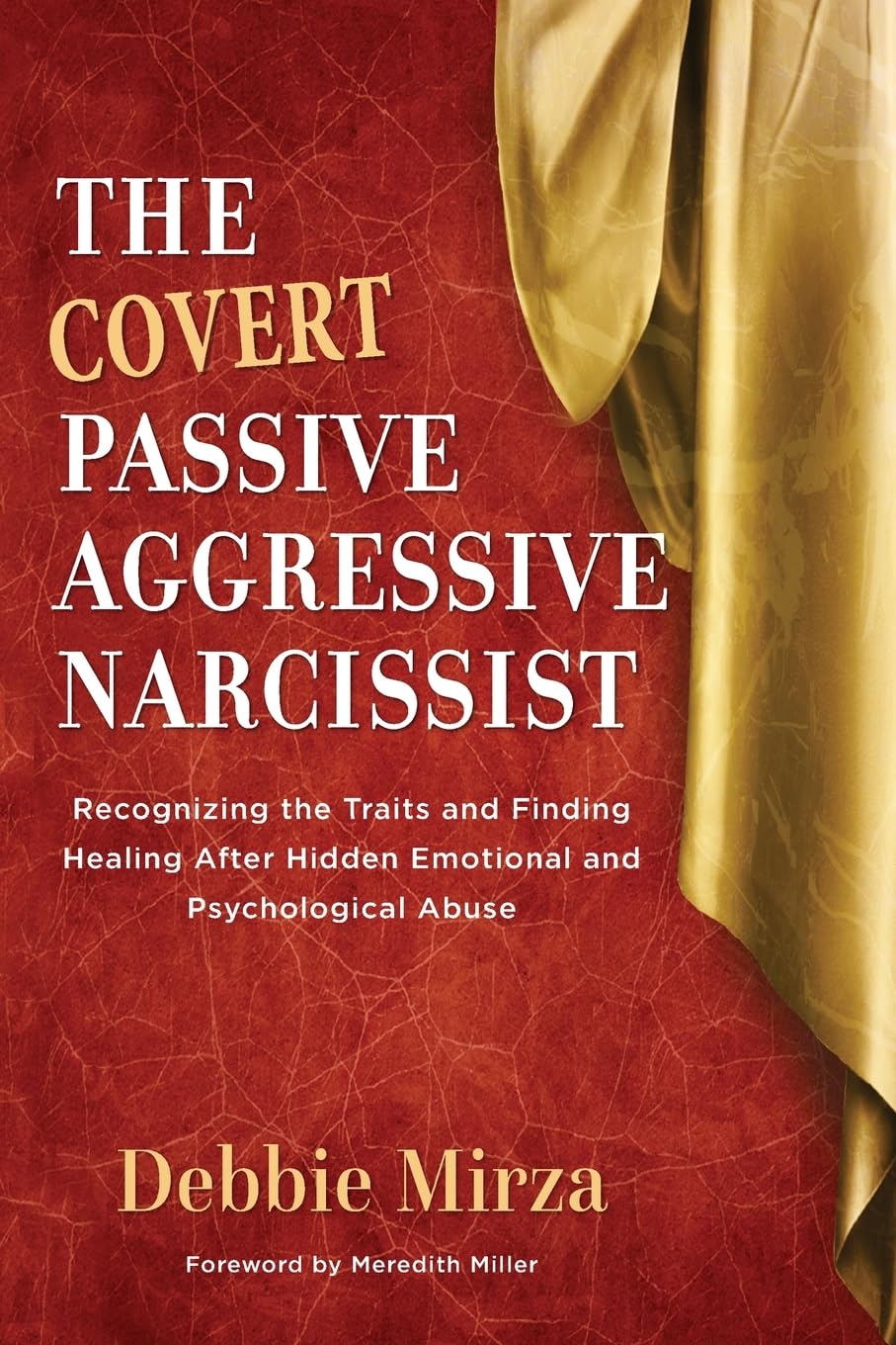 The Covert Passive-Aggressive Narcissist: Recognizing the Traits and Finding Healing After Hidden Emotional and Psychological Abuse (The Narcissism Series) - 3755