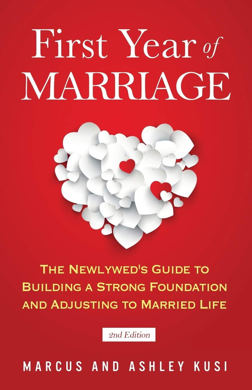 First Year of Marriage: The Newlywed's Guide to Building a Strong Foundation and Adjusting to Married Life, 2nd Edition (Better Marriage Series) - 6182