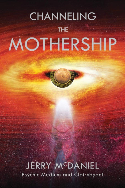 Channeling the Mothership: Messages from the Universe - 5508