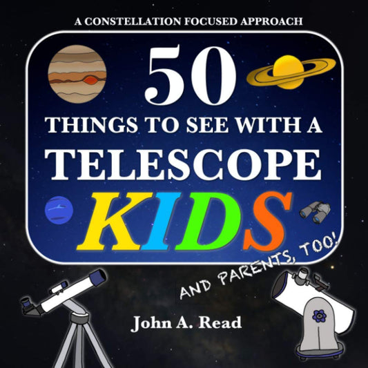 50 Things To See With A Telescope - Kids: A Constellation Focused Approach - 7225
