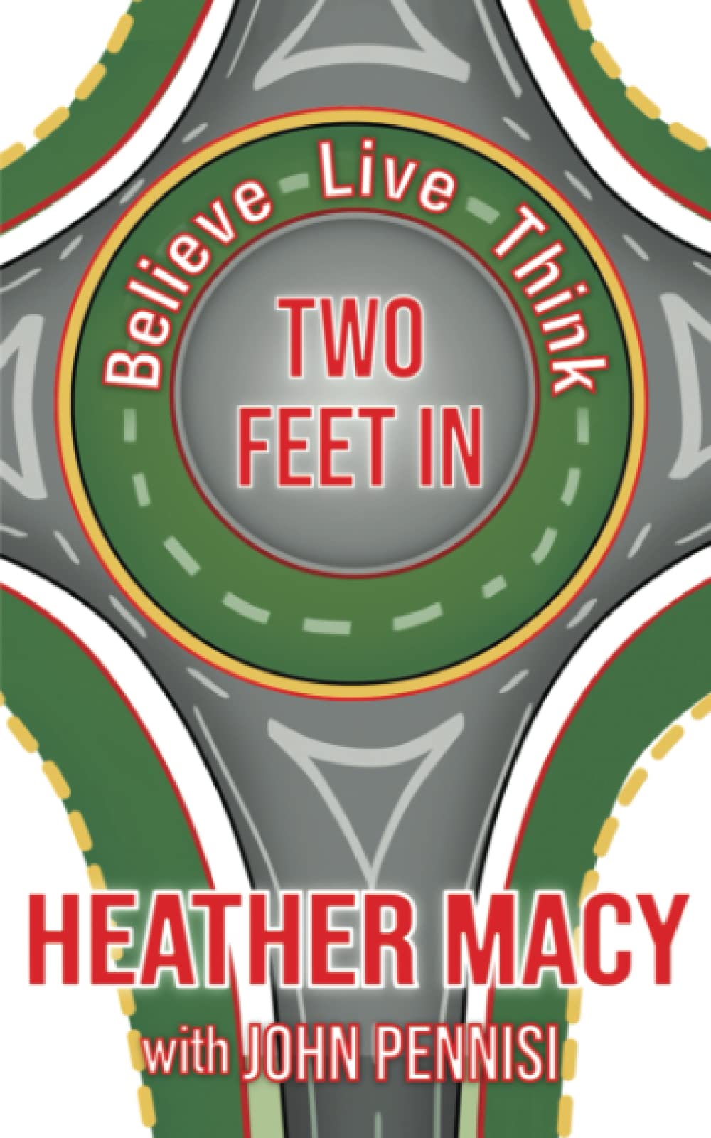 Believe, Live, Think: Two Feet In