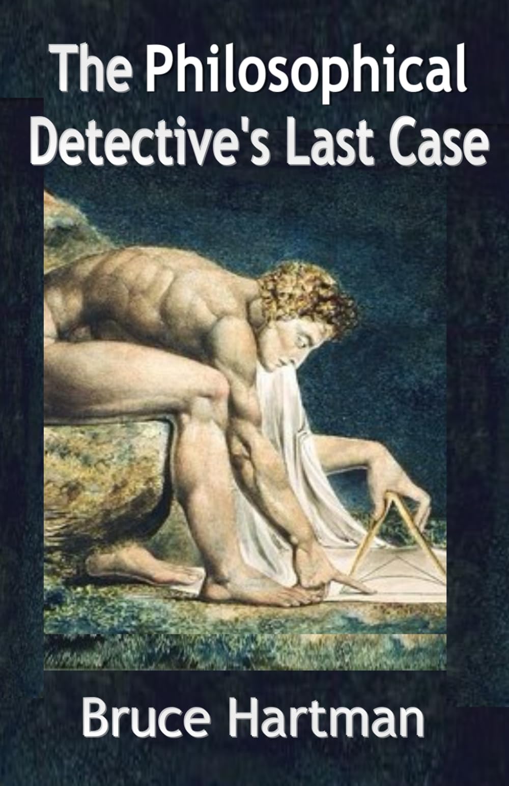 The Philosophical Detective's Last Case (The Philosophical Detective Trilogy)