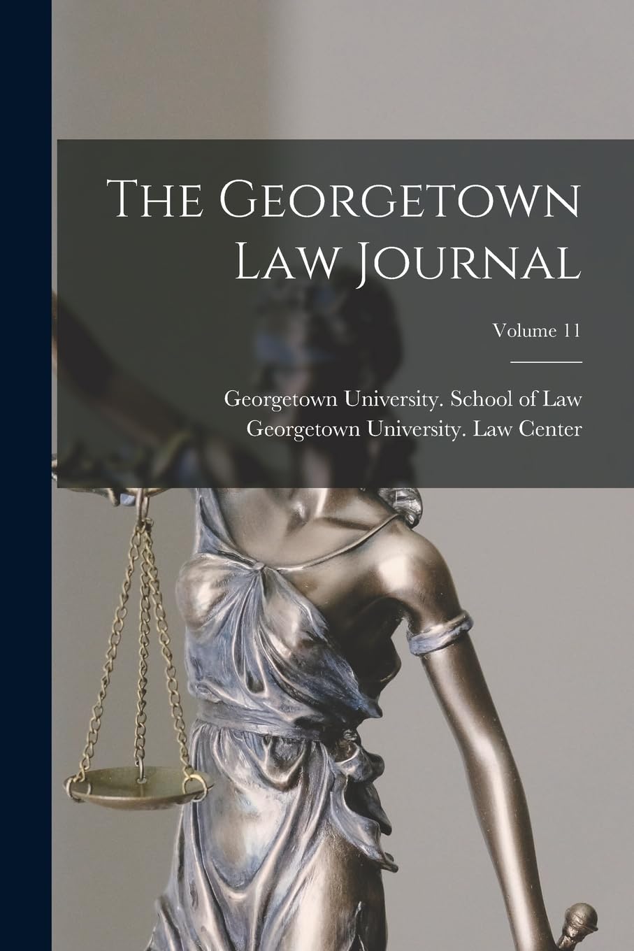 The Georgetown Law Journal; Volume 11