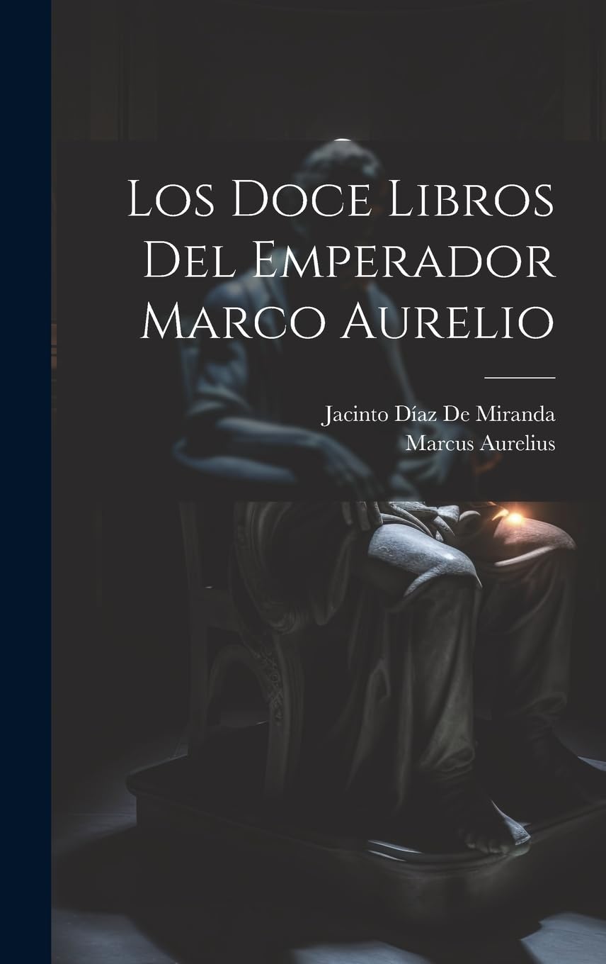 Los Doce Libros Del Emperador Marco Aurelio (Spanish Edition)