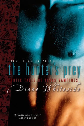 The hunter's prey: erotic tales of Texas vampires