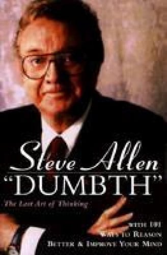 Dumbth: the lost art of thinking : with 101 ways to reason better & improve your mind