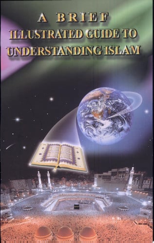 A brief illustrated guide to understanding Islam