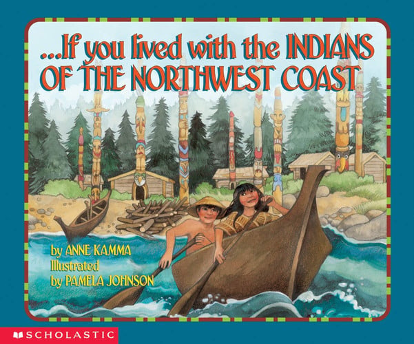 --If you lived with the Indians of the Northwest Coast