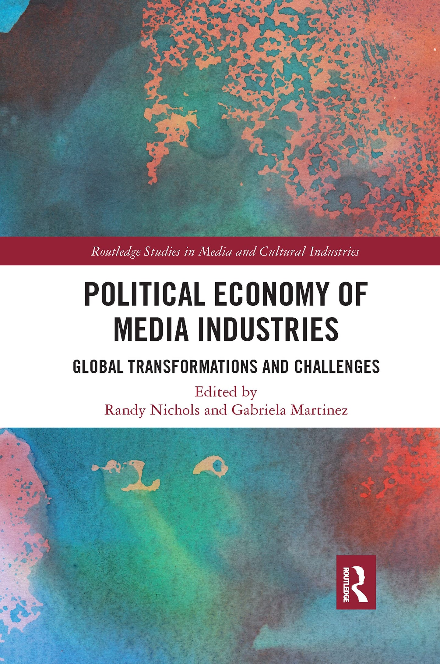 Political Economy of Media Industries (Routledge Studies in Media and Cultural Industries)
