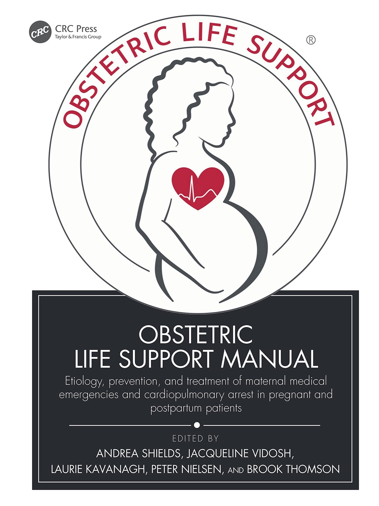 Obstetric Life Support Manual: Etiology, prevention, and treatment of maternal medical emergencies and cardiopulmonary arrest in pregnant and postpartum patients - 8849