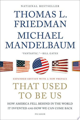 That Used to Be Us How America Fell Behind in the World It Invented and How We Can Come Back