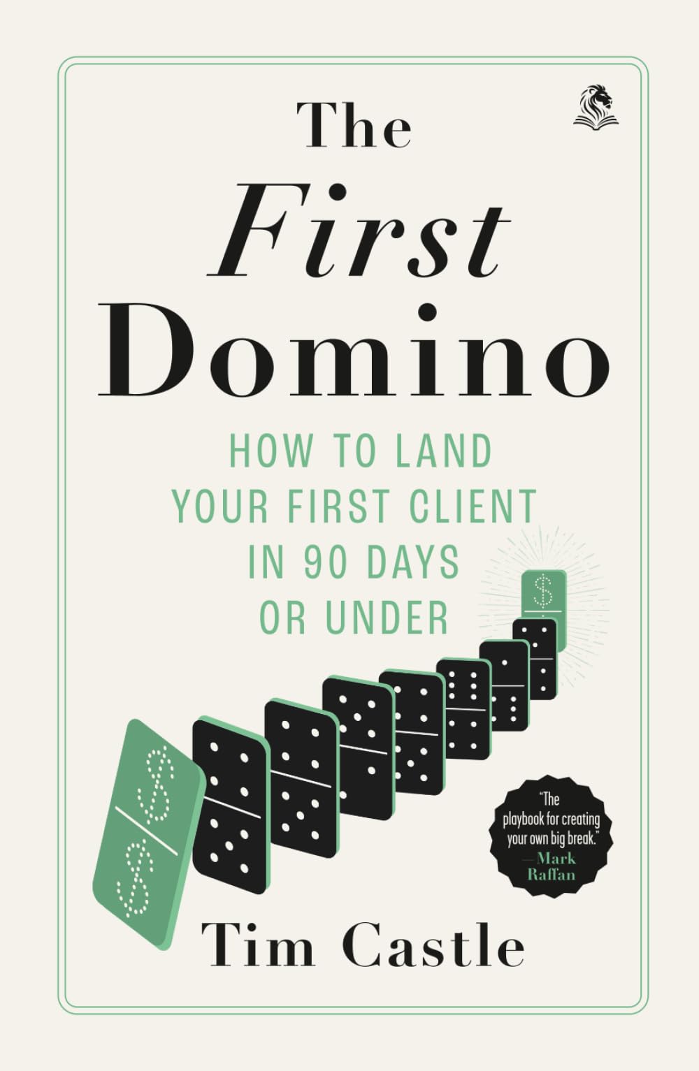 The First Domino: How to land your first client in 90 days or under