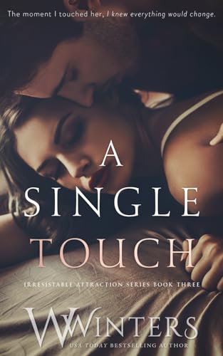 A Single Touch (Irresistible Attraction)
