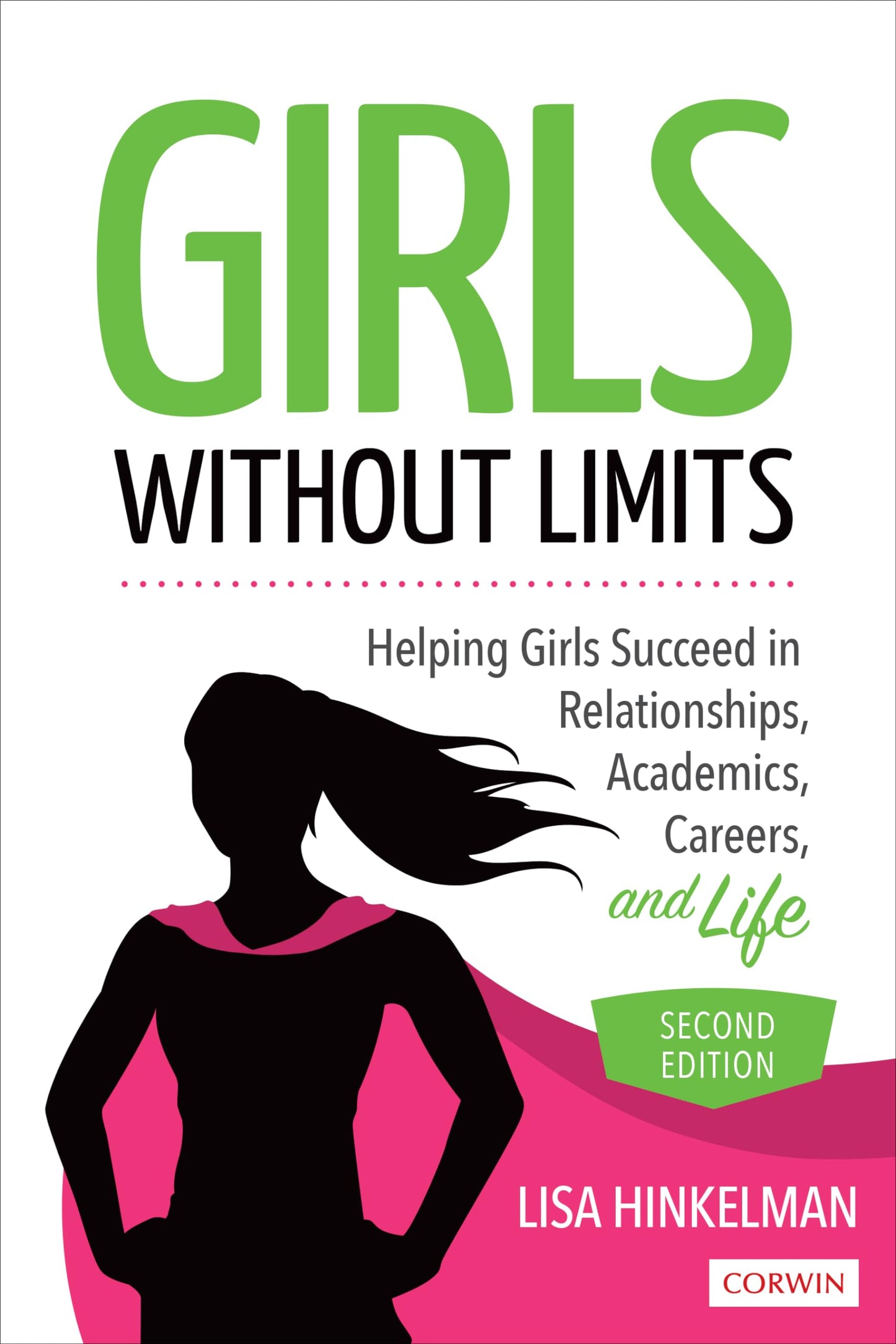 Girls Without Limits: Helping Girls Succeed in Relationships, Academics, Careers, and Life - 3452