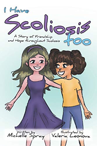 I Have Scoliosis too: A Story of Friendship and Hope throughout Scoliosis - 6345