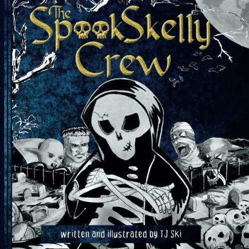 The Spook Skelly Crew: A Spooky, Scary Book for Kids Ages 8-13