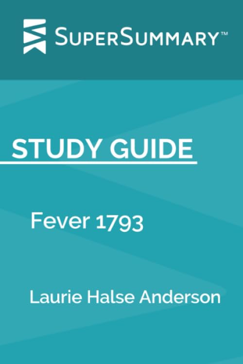 Study Guide: Fever 1793 by Laurie Halse Anderson (SuperSummary) - 391