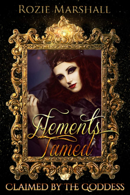 Elements Tamed: A Paranormal Reverse Harem Novel (Claimed By The Goddess) - 7662