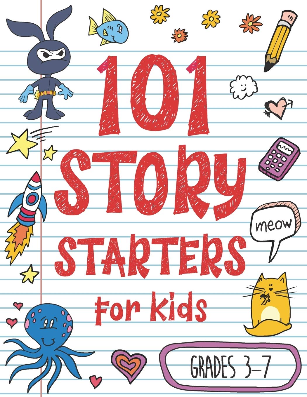 101 Story Starters for Kids: One-Page Prompts to Kick Your Imagination into High Gear - 6359
