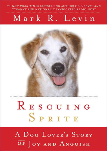 Rescuing Sprite A Dog Lover's Story of Joy and Anguish