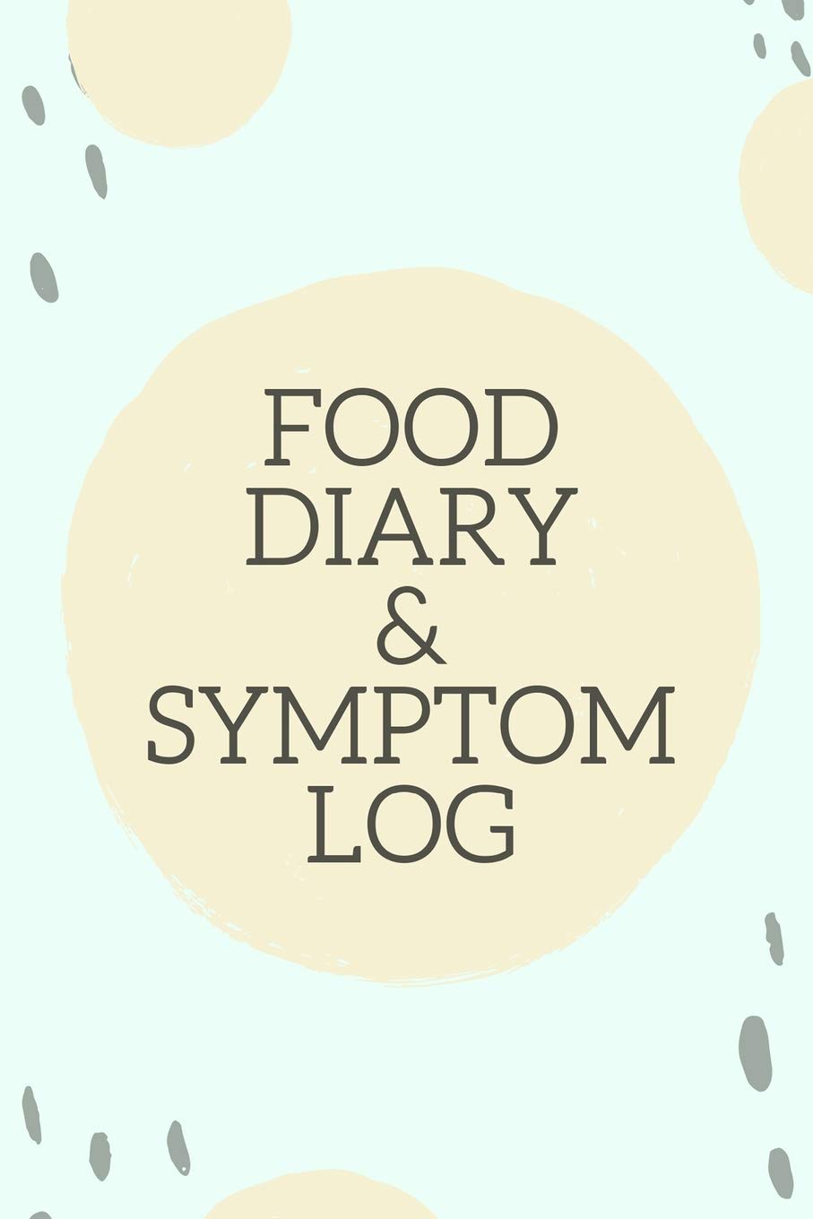 Food Diary and Symptom Log: Light Green Daily Food Intake Journal, Symptom Tracker, 6 Months Undated - 9550