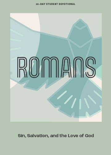 Romans - Teen Devotional: Sin, Salvation, and the Love of God (Volume 10) (Lifeway Students Devotions)