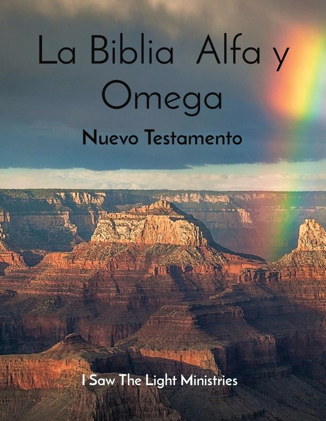 La Biblia Alfa y Omega: Nuevo Testamento (Spanish Edition)