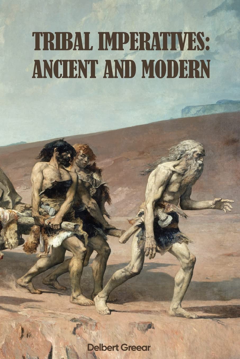 Tribal Imperatives: Ancient and Modern