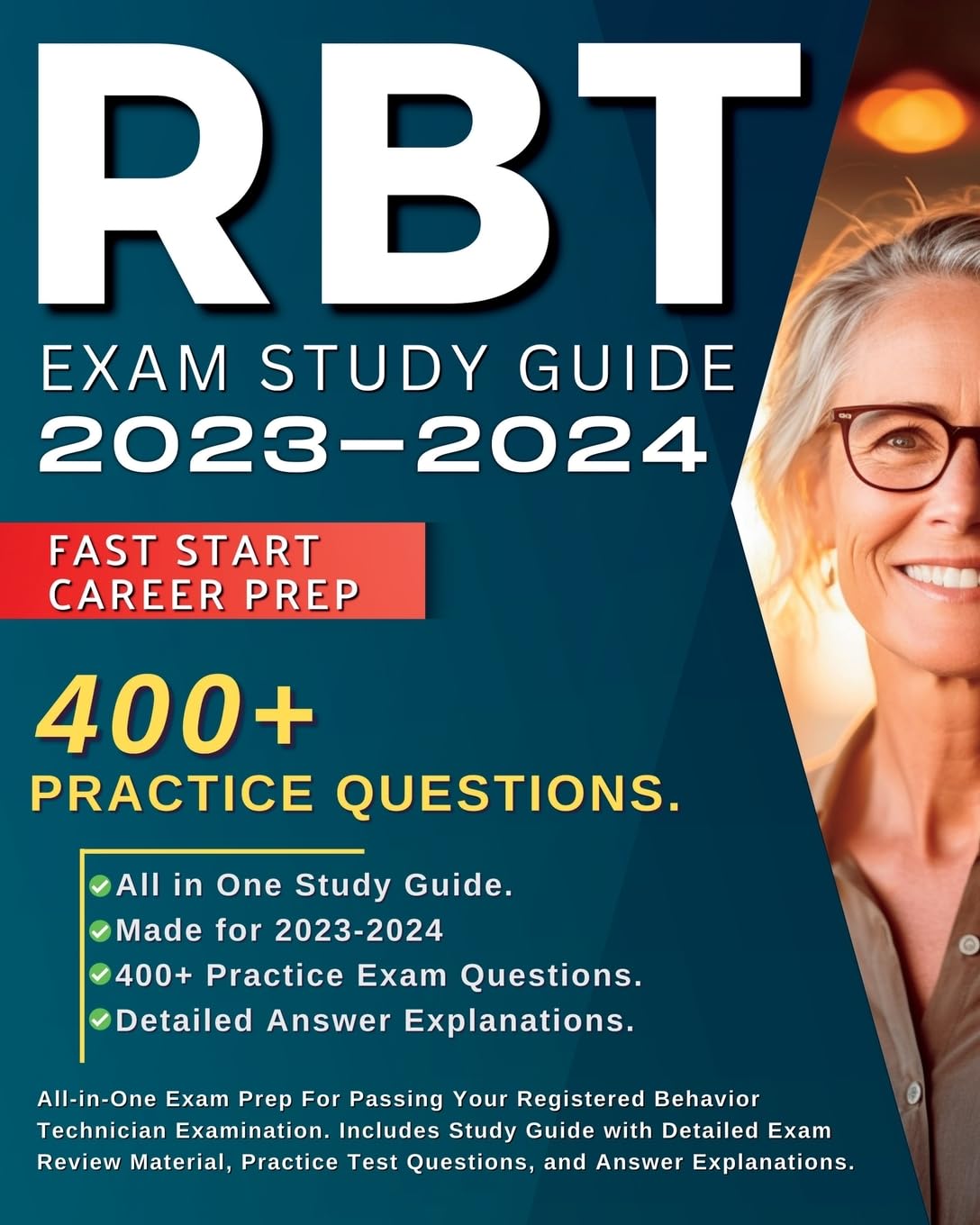 RBT Exam Study Guide 2024-2025: All-in-One Exam Prep For Passing Your Registered Behavior Technician Examination. Includes Study Guide with Detailed ... Test Questions, and Answer Explanations.
