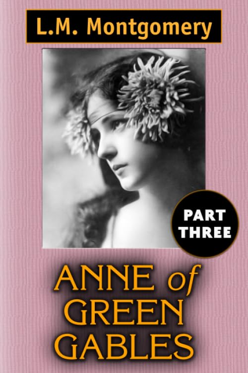 Anne of Green Gables VOL 3: Super Large Print Edition Specially Designed for Low Vision Readers with a Giant Easy to Read Font