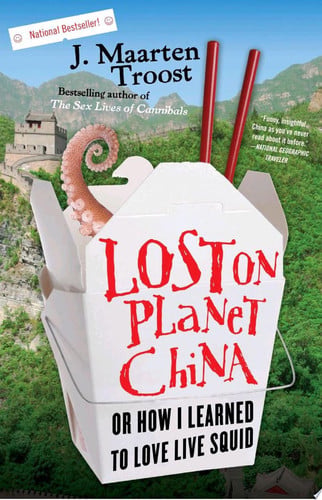 Lost on Planet China One Man's Attempt to Understand the World's Most Mystifying Nation