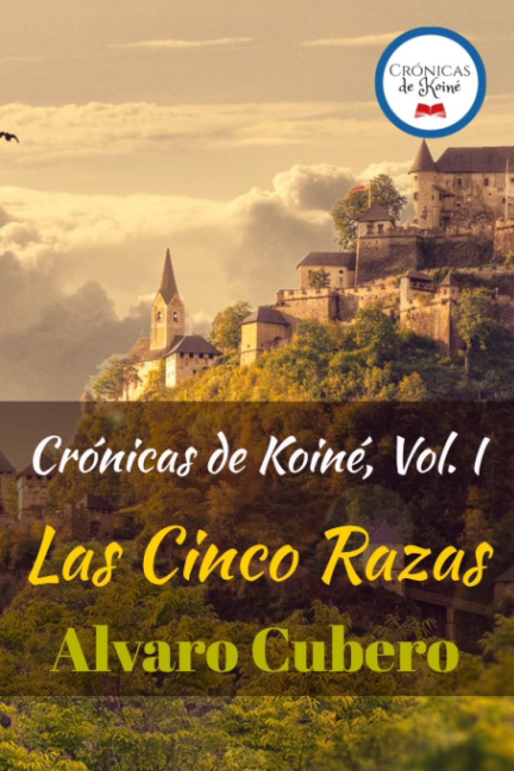 Crónicas de Koiné, Vol. I: Las Cinco Razas (Spanish Edition) - 8649