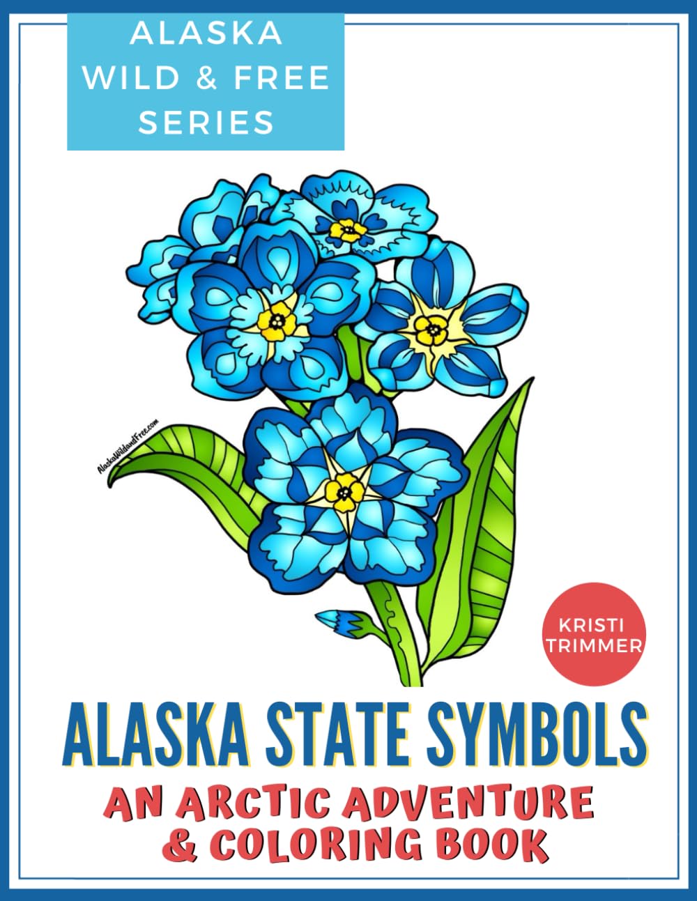 Alaska State Symbols: An Arctic Adventure & Coloring Book
