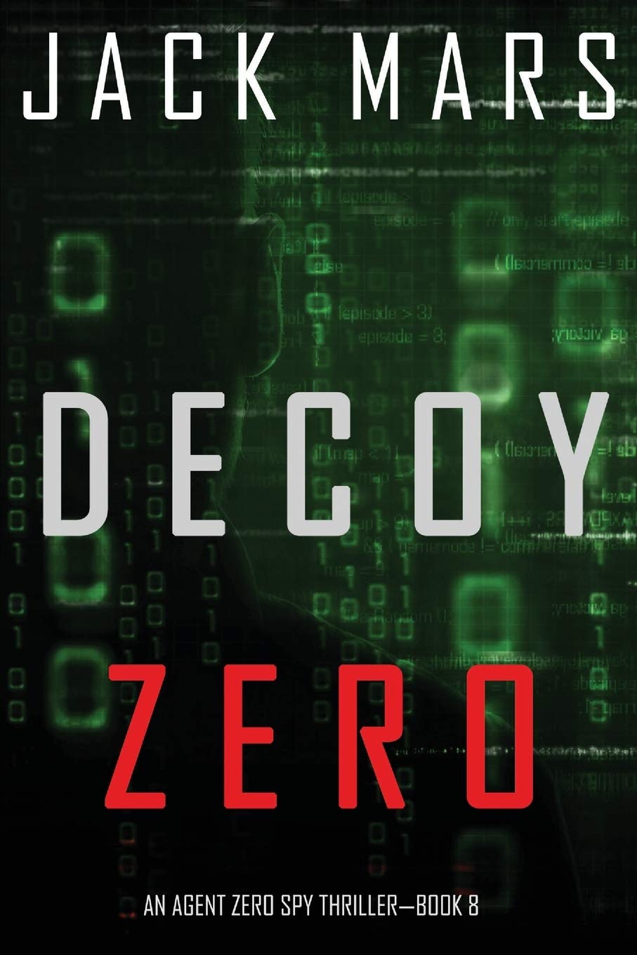 Decoy Zero (An Agent Zero Spy Thriller—Book #8)