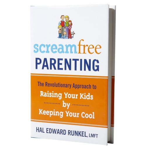 Screamfree parenting: the revolutionary approach to raising your kids without losing your cool