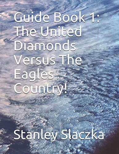 Guide Book 1: The United Diamonds Versus The Eagles Country!