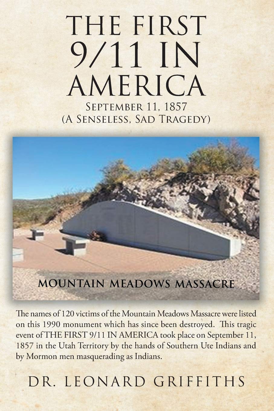 The First 9/11 in America: September 11, 1857 Mountain Meadows Massacre (A Senseless, Sad Tragedy)