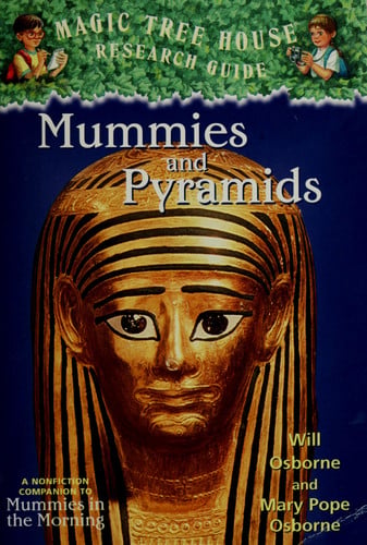 Magic Tree House Mummies and Pyramids : a Nonfiction Companion to Mummies in the Morning