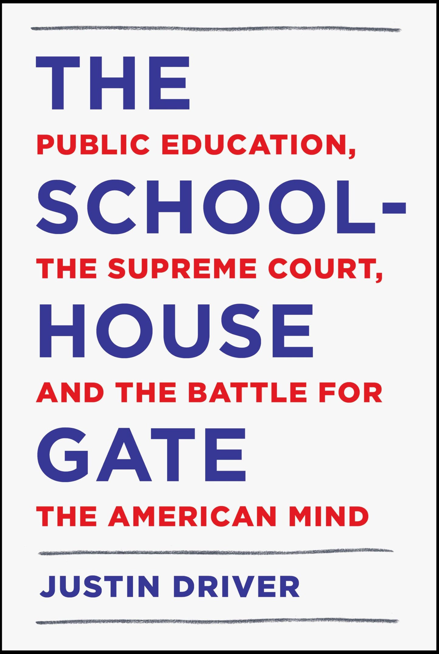 The Schoolhouse Gate: Public Education, the Supreme Court, and the Battle for the American Mind - 6120