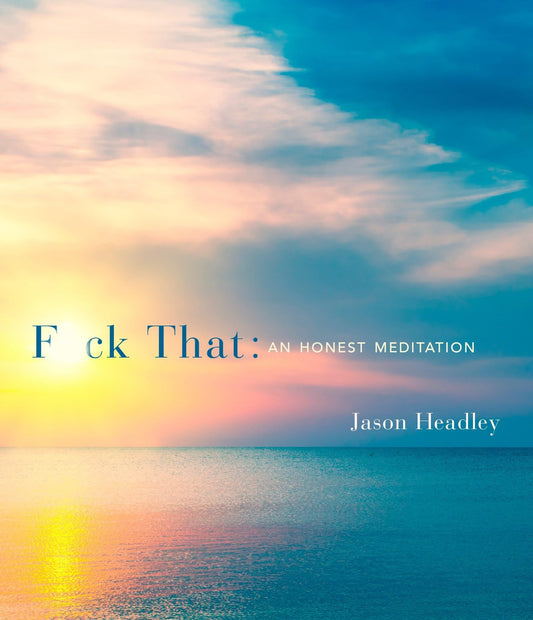 F*CK THAT: AN HONEST MEDITATION - 8937