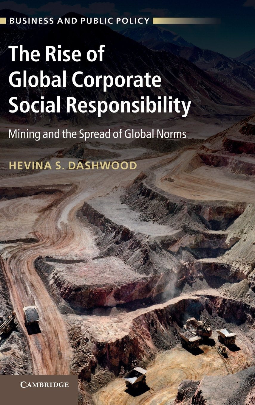 The Rise of Global Corporate Social Responsibility: Mining and the Spread of Global Norms (Business and Public Policy)