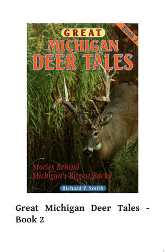 Great Michigan deer tales: stories behind Michigan's biggest bucks