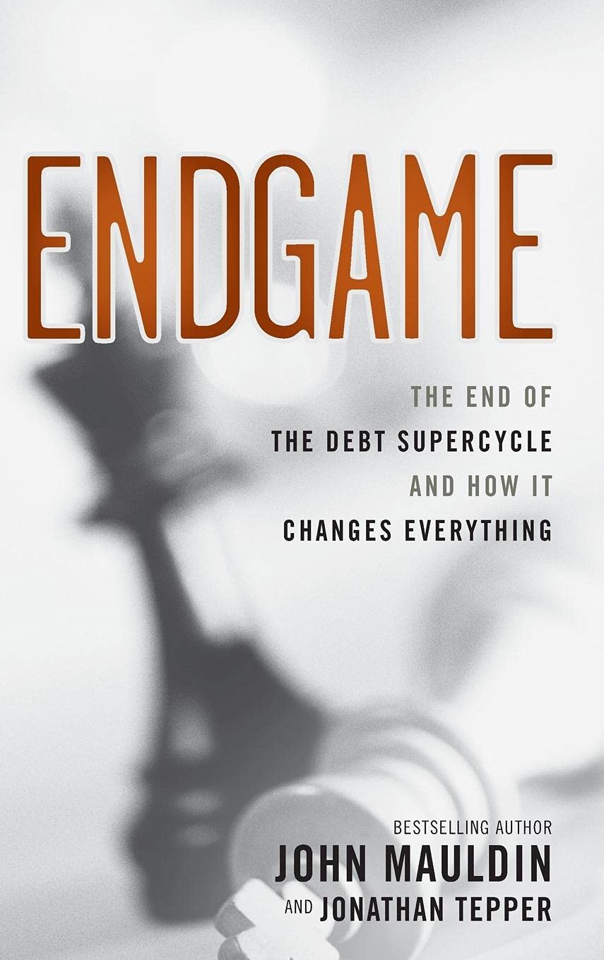 Endgame: The End of the Debt Supercycle and How It Changes Everything - 4685