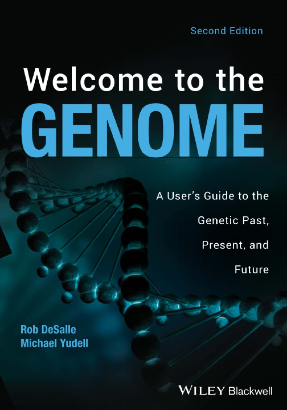Welcome to the Genome: A User's Guide to the Genetic Past, Present, and Future