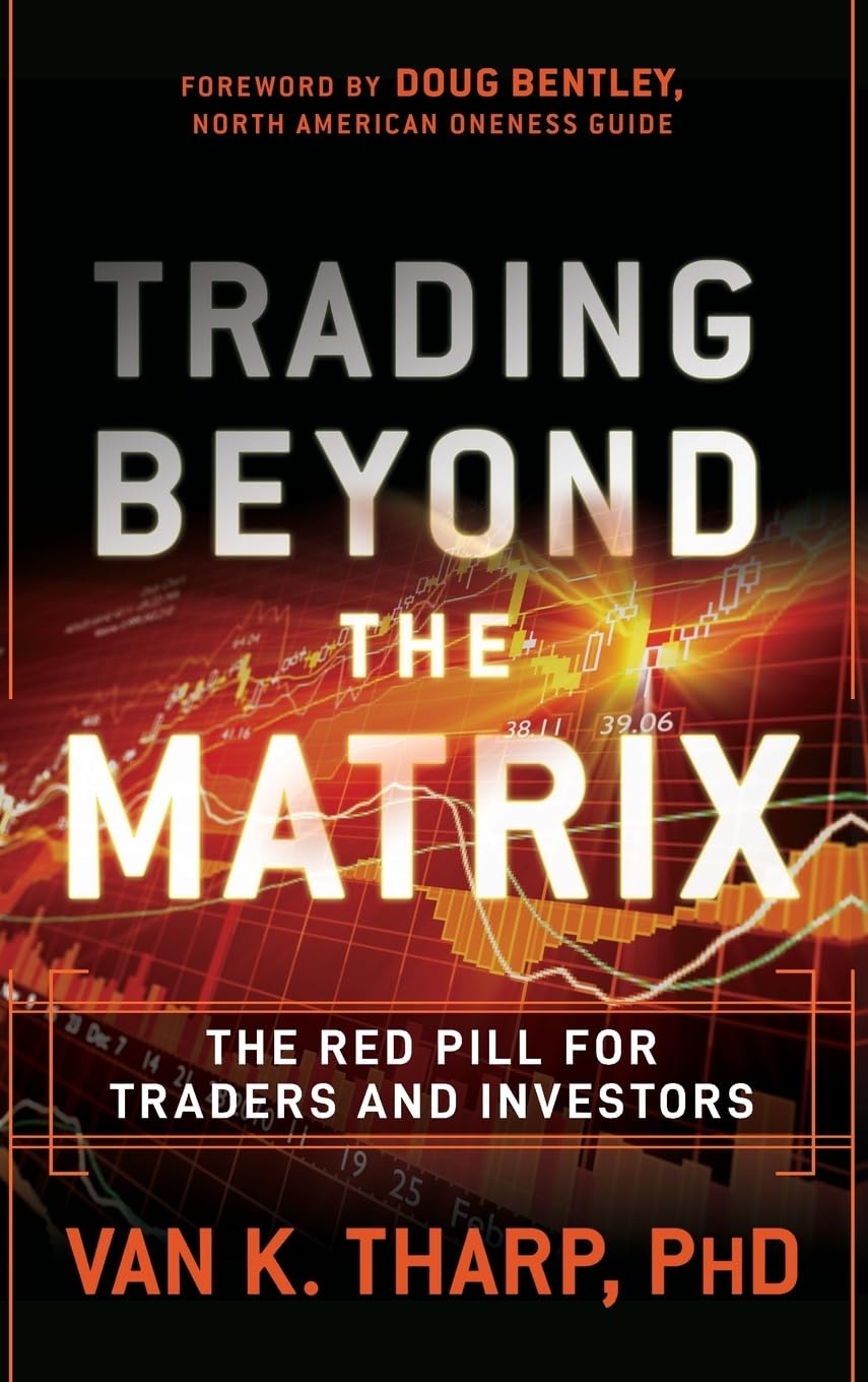 Trading Beyond the Matrix: The Red Pill for Traders and Investors